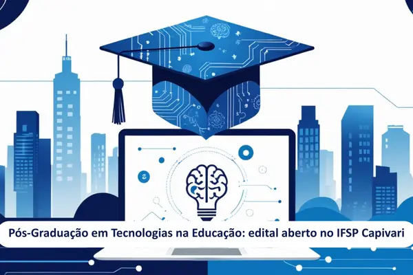 Pós-Graduação em Tecnologias na Educação: edital aberto no IFSP Capivari