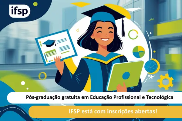 Pós-graduação gratuita em Educação Profissional e Tecnológica do IFSP está com inscrições abertas!